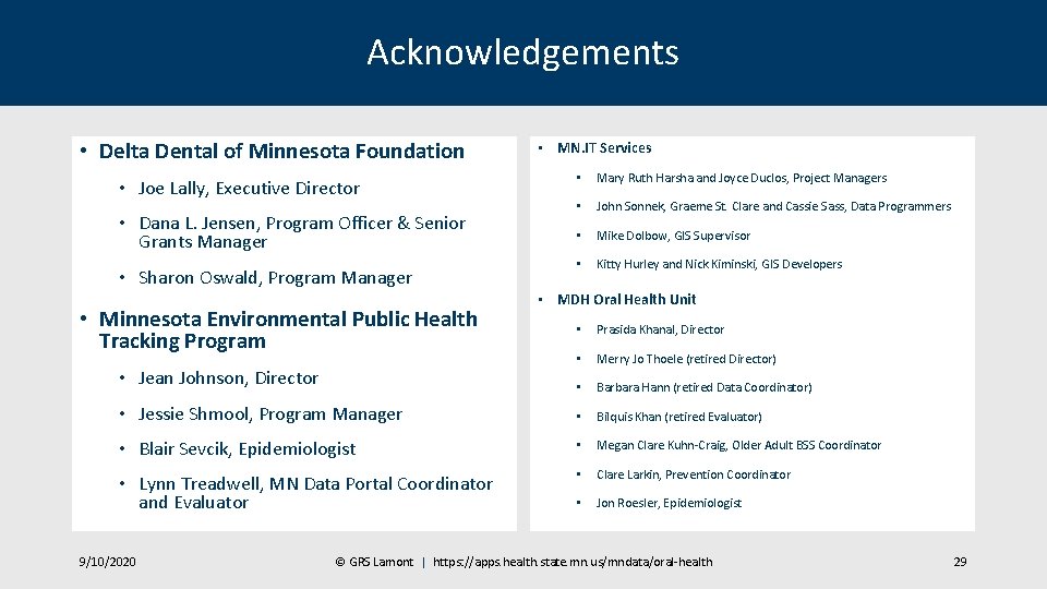 Acknowledgements • Delta Dental of Minnesota Foundation • Joe Lally, Executive Director • Dana