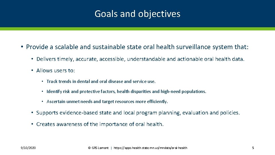 Goals and objectives • Provide a scalable and sustainable state oral health surveillance system