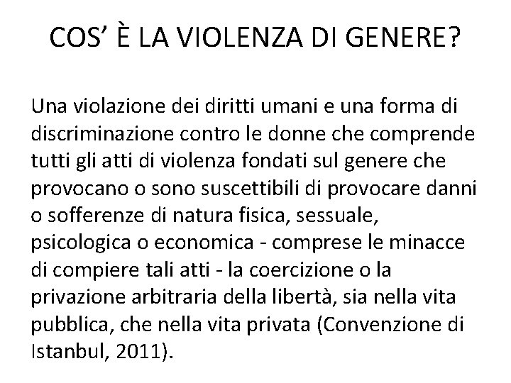 COS’ È LA VIOLENZA DI GENERE? Una violazione dei diritti umani e una forma