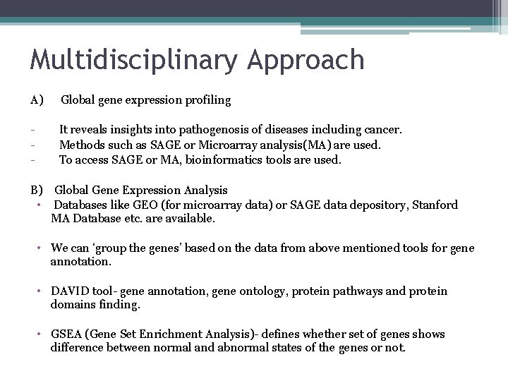 Multidisciplinary Approach A) Global gene expression profiling - It reveals insights into pathogenosis of