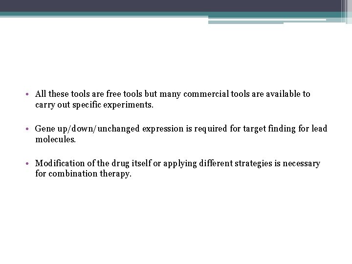  • All these tools are free tools but many commercial tools are available