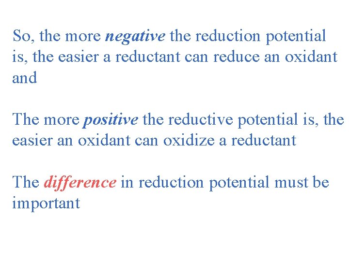 So, the more negative the reduction potential is, the easier a reductant can reduce