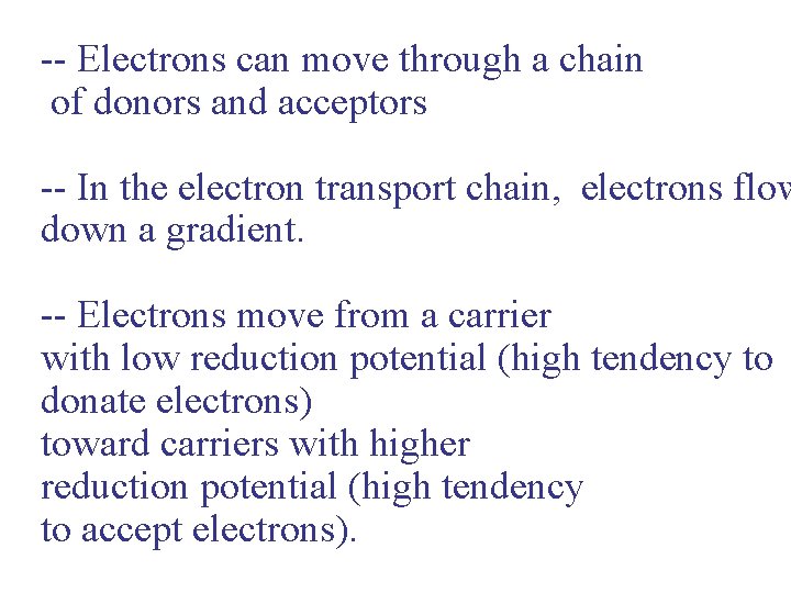 -- Electrons can move through a chain of donors and acceptors -- In the
