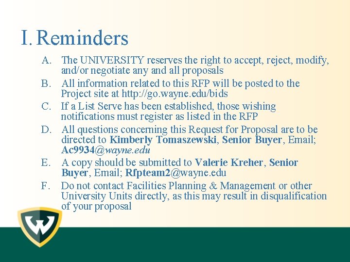 I. Reminders A. The UNIVERSITY reserves the right to accept, reject, modify, and/or negotiate