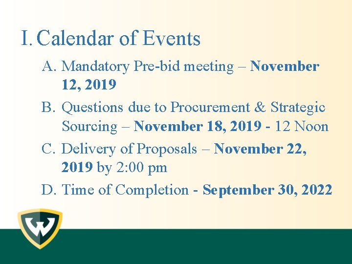 I. Calendar of Events A. Mandatory Pre-bid meeting – November 12, 2019 B. Questions