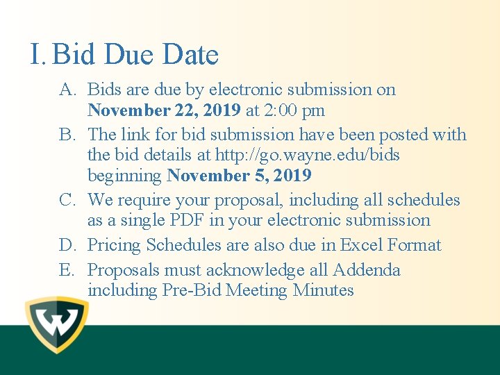 I. Bid Due Date A. Bids are due by electronic submission on November 22,