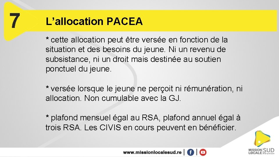 7 L’allocation PACEA * cette allocation peut être versée en fonction de la situation