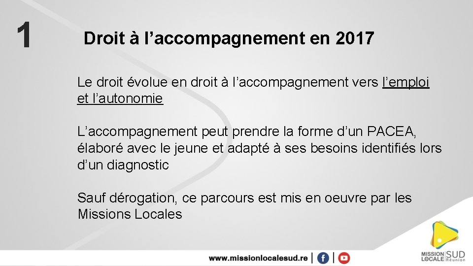 1 Droit à l’accompagnement en 2017 Le droit évolue en droit à l’accompagnement vers