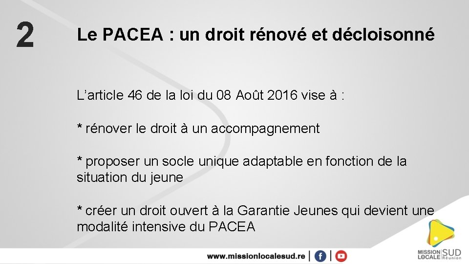 2 Le PACEA : un droit rénové et décloisonné L’article 46 de la loi