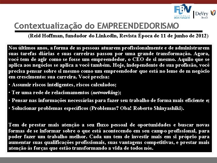 Contextualização do EMPREENDEDORISMO (Reid Hoffman, fundador do Linkedln, Revista Época de 11 de junho