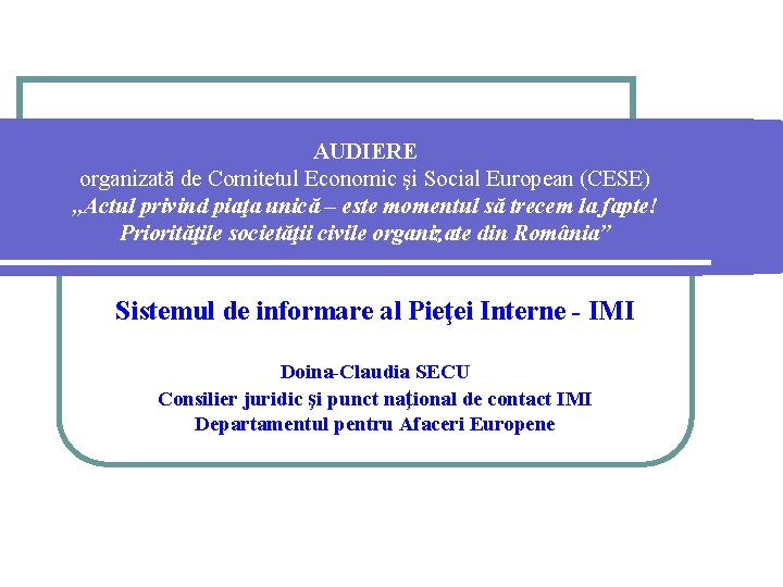 AUDIERE organizată de Comitetul Economic şi Social European (CESE) „Actul privind piaţa unică –