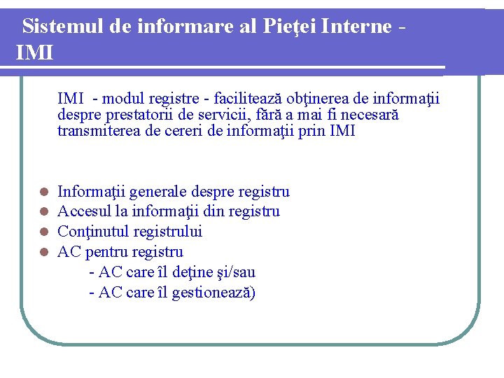 Sistemul de informare al Pieţei Interne IMI - modul registre - facilitează obţinerea de