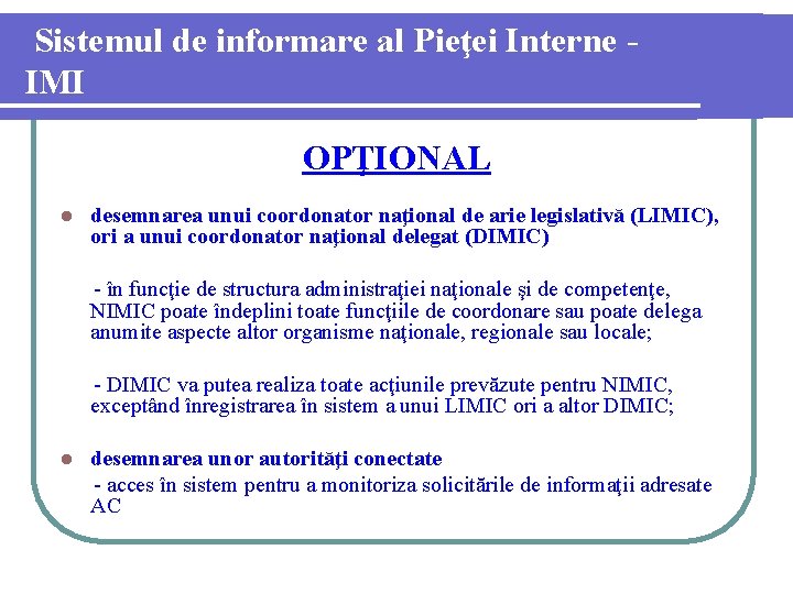 Sistemul de informare al Pieţei Interne IMI OPŢIONAL l desemnarea unui coordonator naţional de