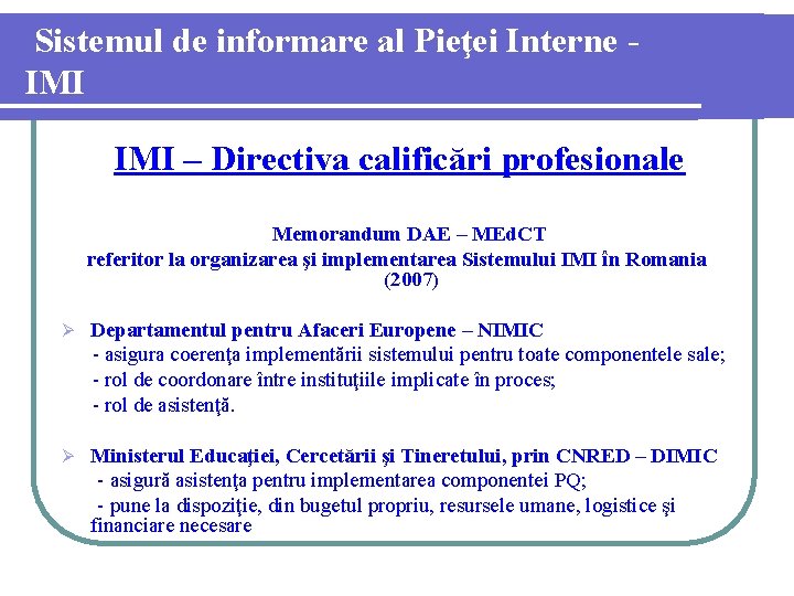 Sistemul de informare al Pieţei Interne IMI – Directiva calificări profesionale Memorandum DAE –