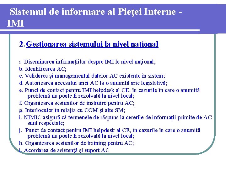 Sistemul de informare al Pieţei Interne IMI 2. Gestionarea sistemului la nivel naţional a.