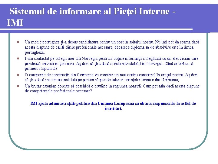 Sistemul de informare al Pieţei Interne IMI l l Un medic portughez și-a depus