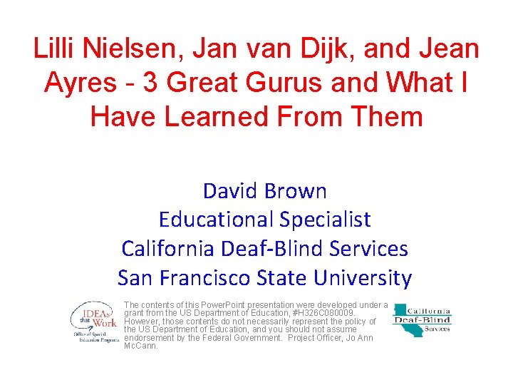 Lilli Nielsen, Jan van Dijk, and Jean Ayres - 3 Great Gurus and What Lilli Nielsen, Jan van Dijk, and Jean Ayres - 3 Great Gurus and What