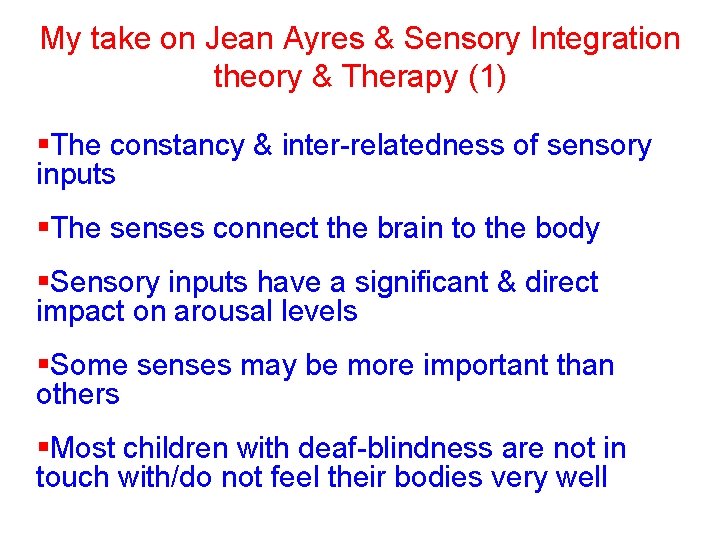 My take on Jean Ayres & Sensory Integration theory & Therapy (1) §The constancy My take on Jean Ayres & Sensory Integration theory & Therapy (1) §The constancy