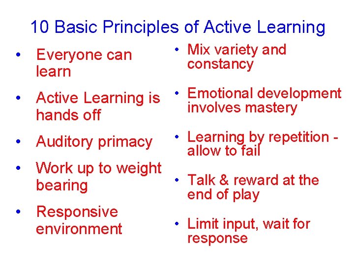 10 Basic Principles of Active Learning • Everyone can learn • Mix variety and 10 Basic Principles of Active Learning • Everyone can learn • Mix variety and