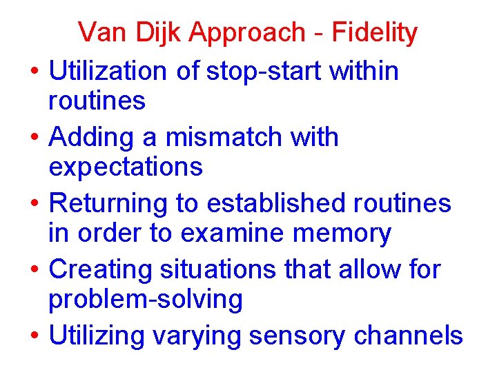 • • • Van Dijk Approach - Fidelity Utilization of stop-start within routines • • • Van Dijk Approach - Fidelity Utilization of stop-start within routines