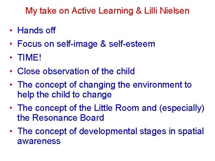 My take on Active Learning & Lilli Nielsen • • • Hands off Focus My take on Active Learning & Lilli Nielsen • • • Hands off Focus