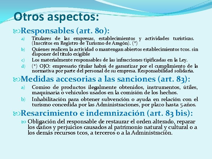 Otros aspectos: Responsables (art. 80): a) b) c) d) Titulares de las empresas, establecimientos