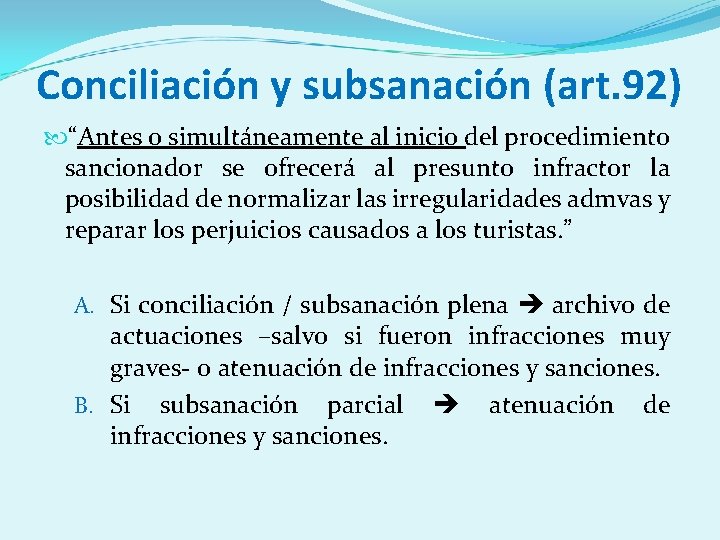 Conciliación y subsanación (art. 92) “Antes o simultáneamente al inicio del procedimiento sancionador se