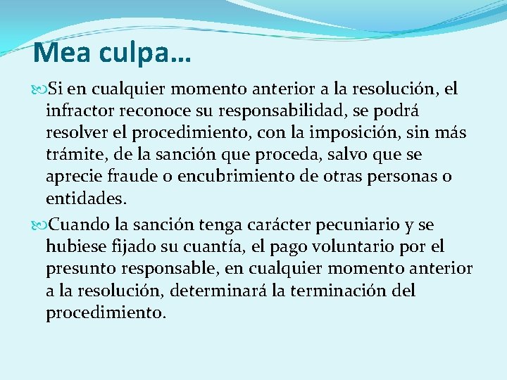 Mea culpa… Si en cualquier momento anterior a la resolución, el infractor reconoce su