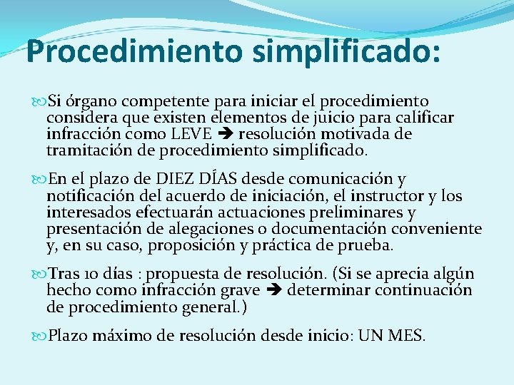 Procedimiento simplificado: Si órgano competente para iniciar el procedimiento considera que existen elementos de