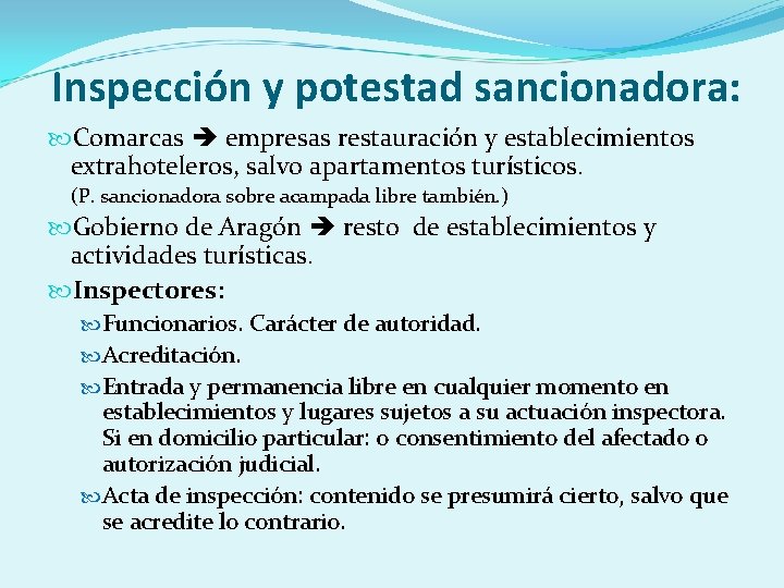 Inspección y potestad sancionadora: Comarcas empresas restauración y establecimientos extrahoteleros, salvo apartamentos turísticos. (P.