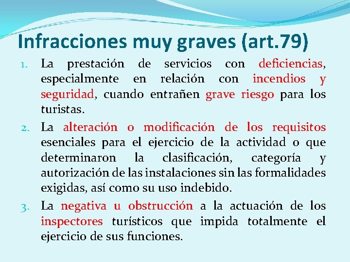 Infracciones muy graves (art. 79) La prestación de servicios con deficiencias, especialmente en relación