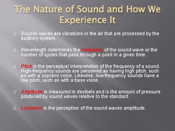 The Nature of Sound and How We Experience It � Sounds waves are vibrations