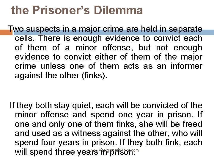 the Prisoner’s Dilemma Two suspects in a major crime are held in separate cells.