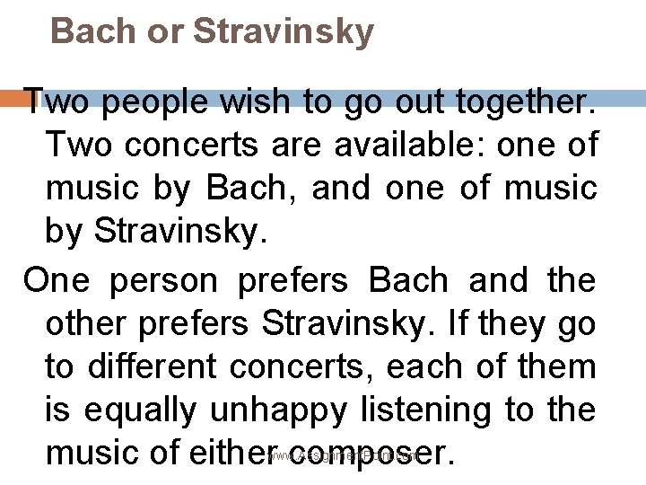 Bach or Stravinsky Two people wish to go out together. Two concerts are available:
