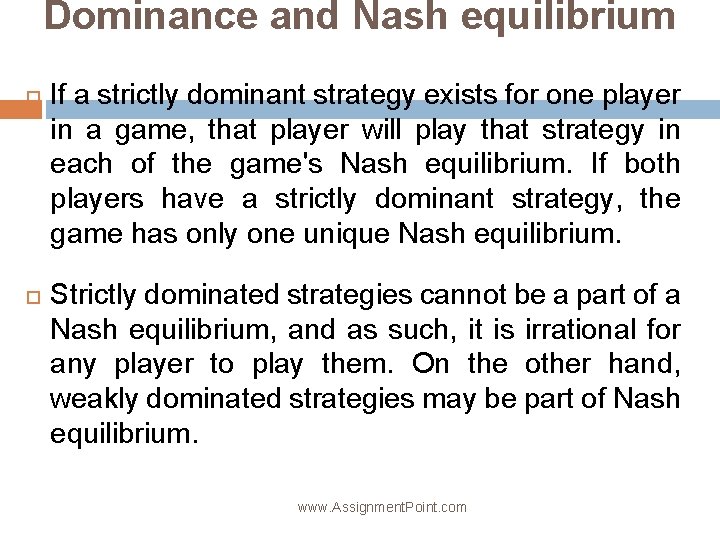 Dominance and Nash equilibrium If a strictly dominant strategy exists for one player in