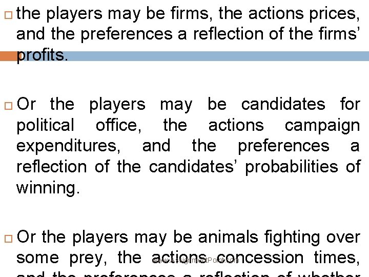  the players may be firms, the actions prices, and the preferences a reflection