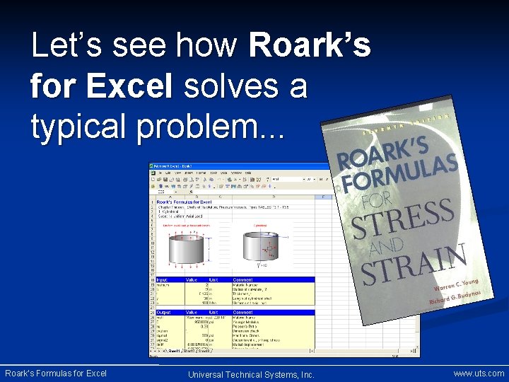 Let’s see how Roark’s for Excel solves a typical problem. . . Roark’s Formulas