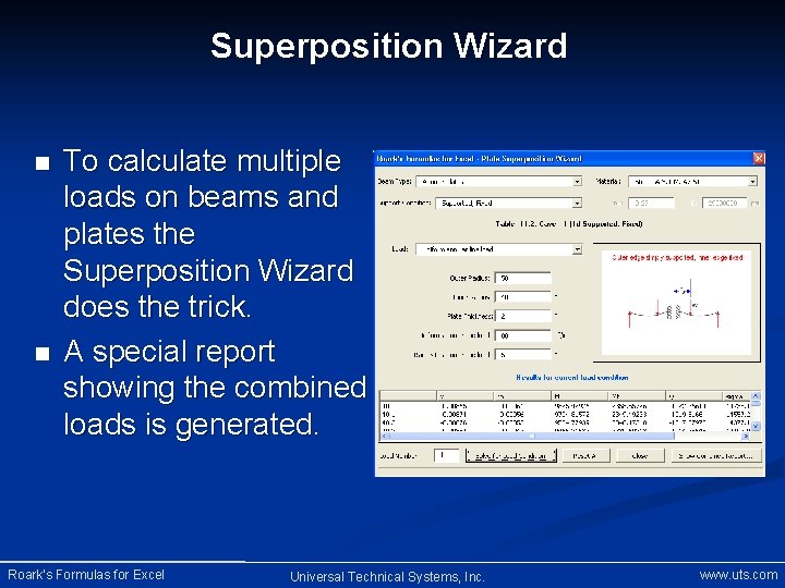 Superposition Wizard n n To calculate multiple loads on beams and plates the Superposition
