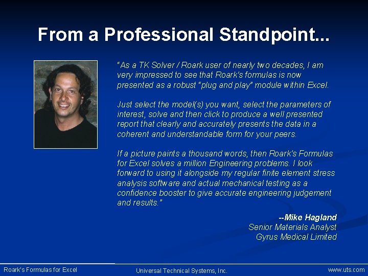 From a Professional Standpoint. . . “As a TK Solver / Roark user of