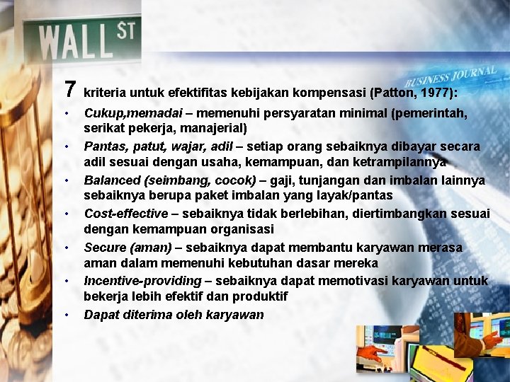 7 kriteria untuk efektifitas kebijakan kompensasi (Patton, 1977): • • Cukup, memadai – memenuhi