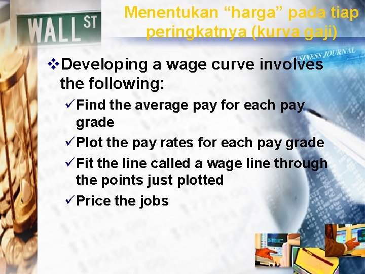 Menentukan “harga” pada tiap peringkatnya (kurva gaji) v. Developing a wage curve involves the