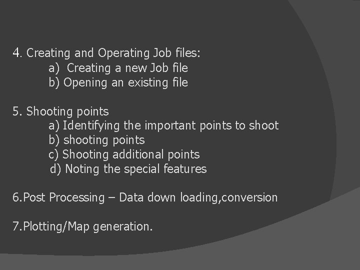 4. Creating and Operating Job files: a) Creating a new Job file b) Opening