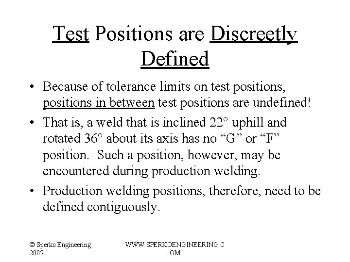 Test Positions are Discreetly Defined • Because of tolerance limits on test positions, positions Test Positions are Discreetly Defined • Because of tolerance limits on test positions, positions