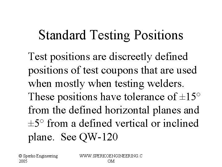 Standard Testing Positions Test positions are discreetly defined positions of test coupons that are Standard Testing Positions Test positions are discreetly defined positions of test coupons that are