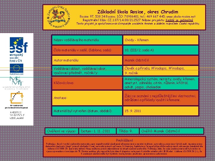 Základní škola Rosice, okres Chrudim Rosice 97, 538 34 Rosice; IČO: 70986401; tel. : Základní škola Rosice, okres Chrudim Rosice 97, 538 34 Rosice; IČO: 70986401; tel. :