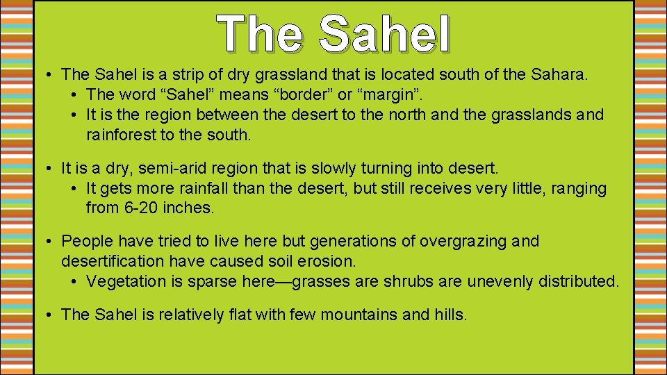 The Sahel • The Sahel is a strip of dry grassland that is located The Sahel • The Sahel is a strip of dry grassland that is located
