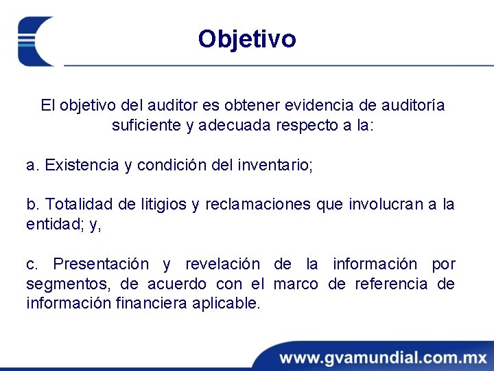 Objetivo El objetivo del auditor es obtener evidencia de auditoría suficiente y adecuada respecto Objetivo El objetivo del auditor es obtener evidencia de auditoría suficiente y adecuada respecto