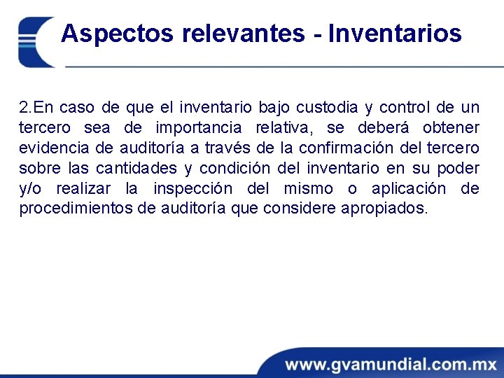 Aspectos relevantes - Inventarios 2. En caso de que el inventario bajo custodia y Aspectos relevantes - Inventarios 2. En caso de que el inventario bajo custodia y