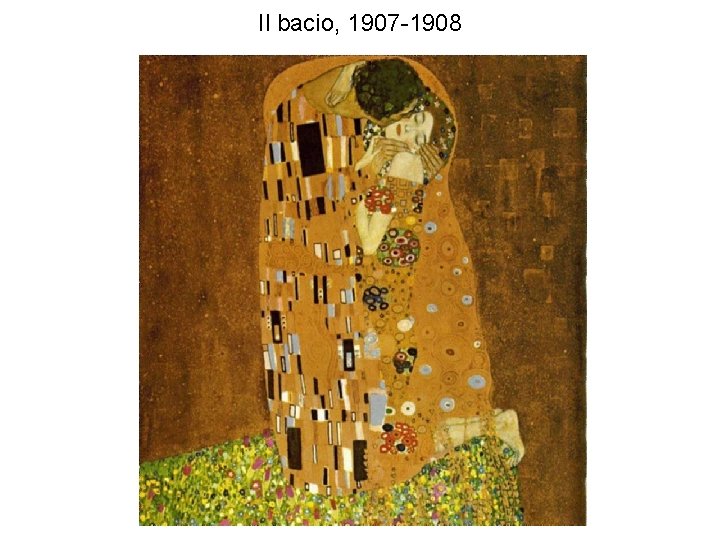 Il bacio, 1907 -1908 