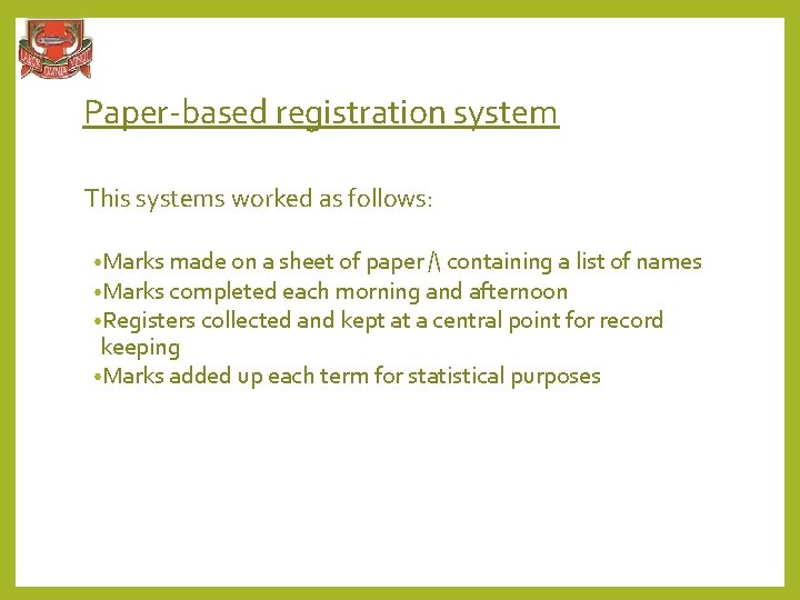 Paper-based registration system This systems worked as follows: • Marks made on a sheet